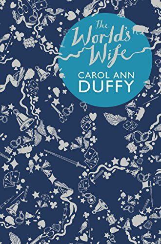 Carol Ann Duffy, The World's Wife