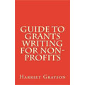 Guide to Grants Writing for Non-Profits - Harriet Grayson