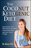 Bruce Fife, The Coconut Ketogenic Diet