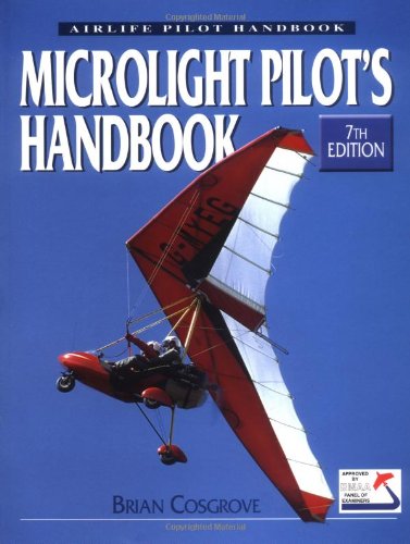 Brian Cosgrove, Microlight Pilot&#039;s Handbook (An Airlife Pilot&#039;s Handbook)