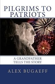 Alex Bugaeff, Pilgrims to Patriots, A Grandfather Tells the Story