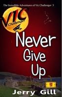 Jerry Gill, Vic: Never Give Up