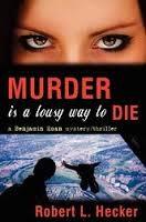 Rob L. Hecker, Murder is a Lousy Way to Die