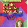 Bright Ideas for Wearables