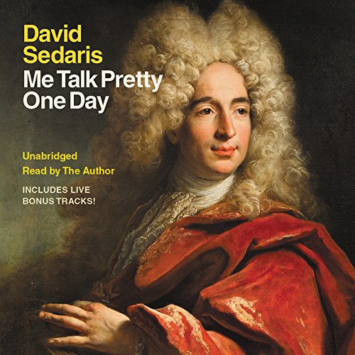 David Sedaris, Me Talk Pretty One Day