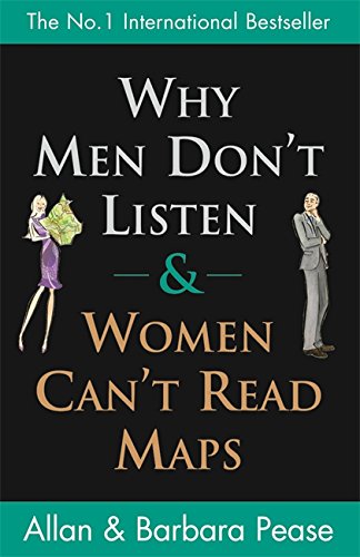 Allan Pease, Barbara Pease, Why Men Don't Listen & Women Can't Read Maps