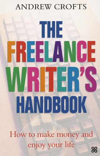 Andrew Crofts, The Freelance Writer&#039;s Handbook: How to Make Money and Enjoy Your Life