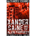 Xander Caine and the Alien Prophecy Alexander Scruggs