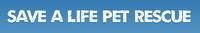 Save A Life Pet Rescue - www.savealifepetrescue.org