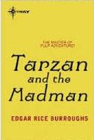 Edgar Rice Burroughs, Tarzan and the Madman