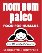 Michelle Tam & Henry Fong, Nom Nom Paleo