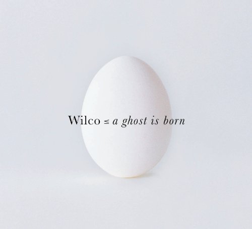 Wilco, A Ghost is Born