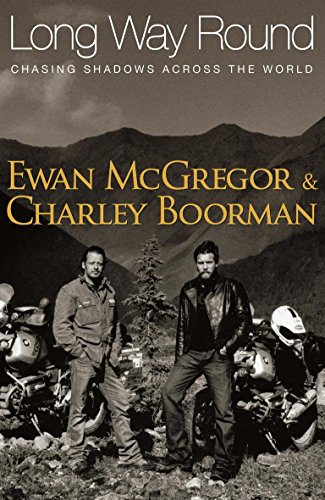 Ewan McGregor & Charley Boorman, Long Way Round