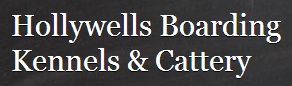 Hollywells Boarding Kennels & Cattery - www.hollywellkennels.co.uk