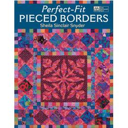 Sheila Sinclair Snyder, Perfect Fit Pieced Borders