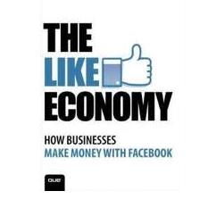 The Like Economy: How Businesses Make Money With Facebook