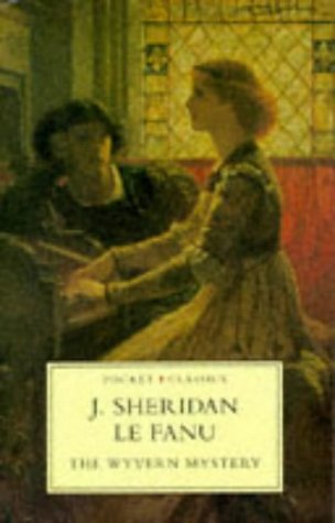 J. Sheridan Le Fanu, The Wyvern Mystery (Pocket Classics)