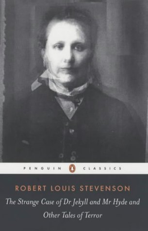 Robert Louis Stevenson,Robert Mighall, The Strange Case of Dr. Jekyll and Mr. Hyde and Other Tales of Terror (Penguin Classics)