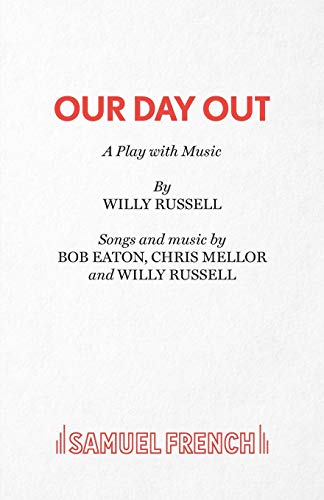 Willy Russell,Bob Eaton, Our Day Out (Acting Edition S.)