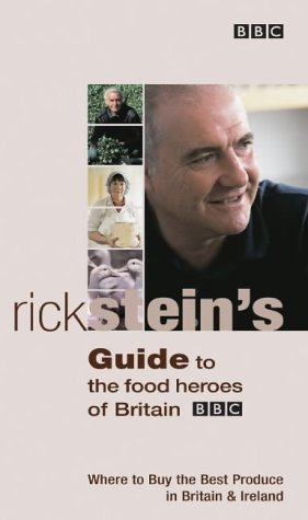 Rick Stein, Rick Stein&#039;s Guide to the Food Heroes of Britain