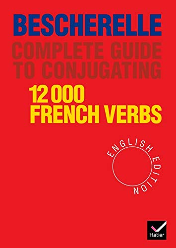 Bescherelle, Complete Guide to Conjugating 12000 French Verbs