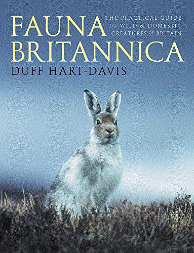 Duff Hart-Davis, Fauna Britannica: The Practical Guide to Wild and Domestic Creatures of Britain